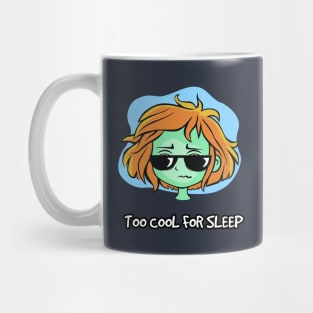 Too cool for sleep Mug